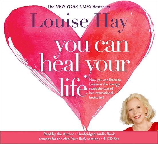 You Can Heal Your Life - Louise Hay